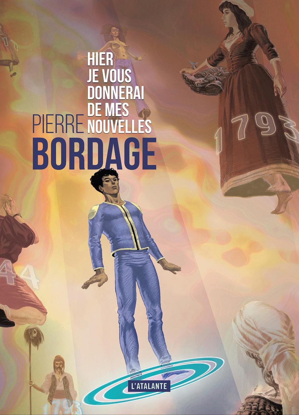 Pierre Bordage: Hier je vous donnerai de mes nouvelles (EBook, French language, 2016, L'Atalante)