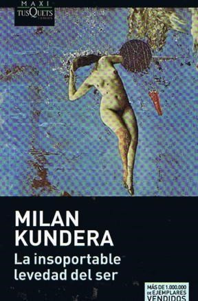 Milan Kundera: La insoportable levedad del ser (Spanish language, 2010, Tusquets)