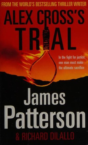 James Patterson, James Patterson OL22258A [Work in progress. Please do not merge James Patterson.], Richard Dilallo: Alex Crosss Trial (2010, RANDOM HOUSE EXPORT)