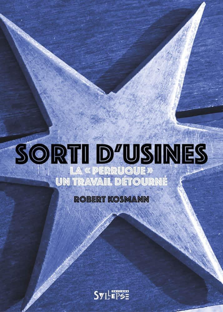 Sorti d'usines (French language, 2018, Syllepse)
