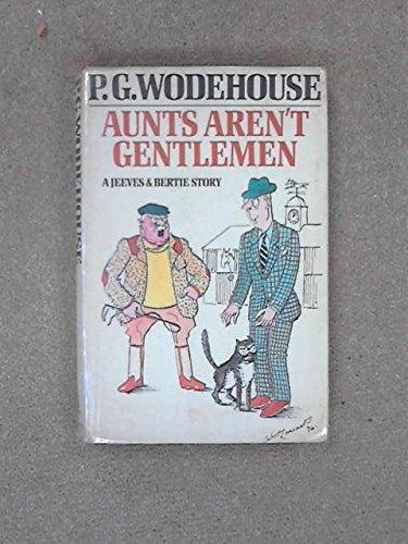 P. G. Wodehouse: Aunts aren't gentlemen (1974, Barrie and Jenkins)