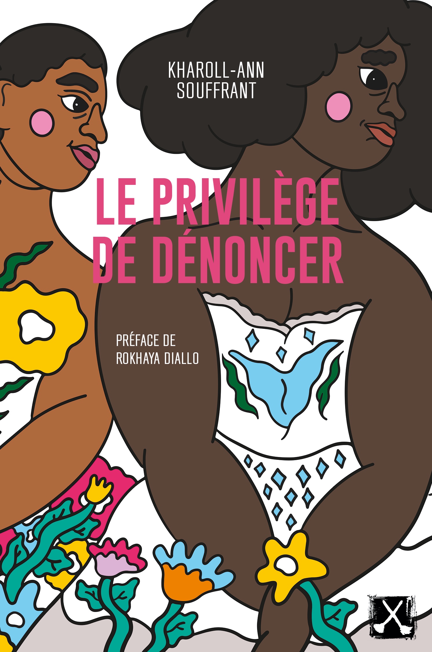 Kharoll-Ann Souffrant: Le privilège de dénoncer (Paperback, Les éditions du remue-ménage)