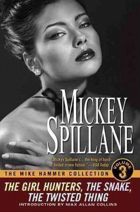 Mickey Spillane: The Mike Hammer Collection, Volume 3: The Girl Hunters - The Snake - The Twisted Thing (2010)