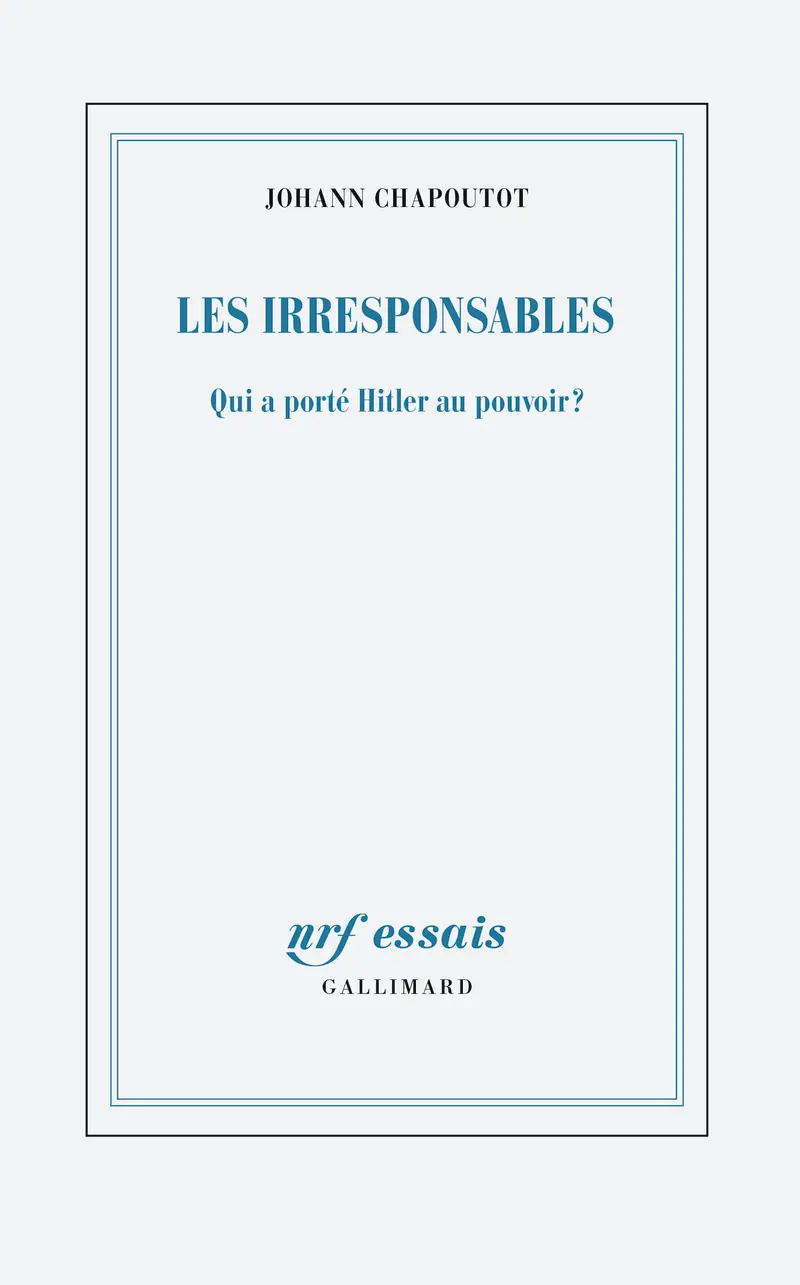 Johann Chapoutot: Les irresponsables. (Paperback, Gallimard)