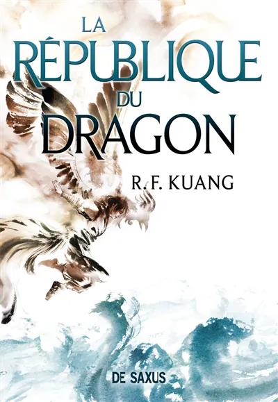 R.F. Kuang: La République du Dragon (Hardcover, French language, 2025, De Saxus)