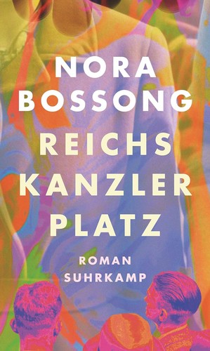 Nora Bossong: Reichskanzlerplatz (Hardcover, German language, Suhrkamp)