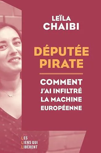 Leïla Chaibi: Députée pirate (French language, 2024, Les liens qui libèrent)