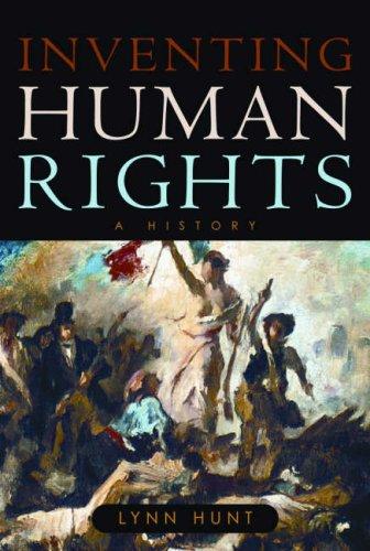 Lynn Hunt, Lynn Avery Hunt: Inventing Human Rights (2007, W. W. Norton)