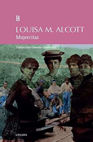 Louisa May Alcott: Mujercitas (Paperback, Losada)