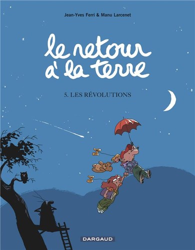 Manu Larcenet, Jean-Yves Ferri: Le retour à la terre (French language, 2008, Dargaud)