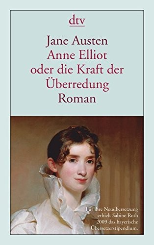 Jane Austen: Anne Elliot oder die Kraft der Überredung (Paperback, 2010, dtv Verlagsgesellschaft)