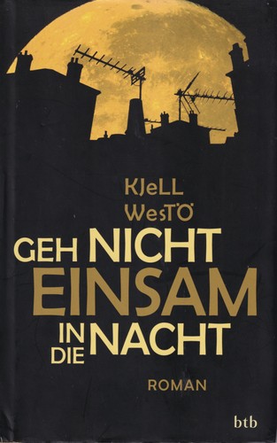 Kjell Westö: Geh nicht einsam in die Nacht (Hardcover, German language, 2013, btb)