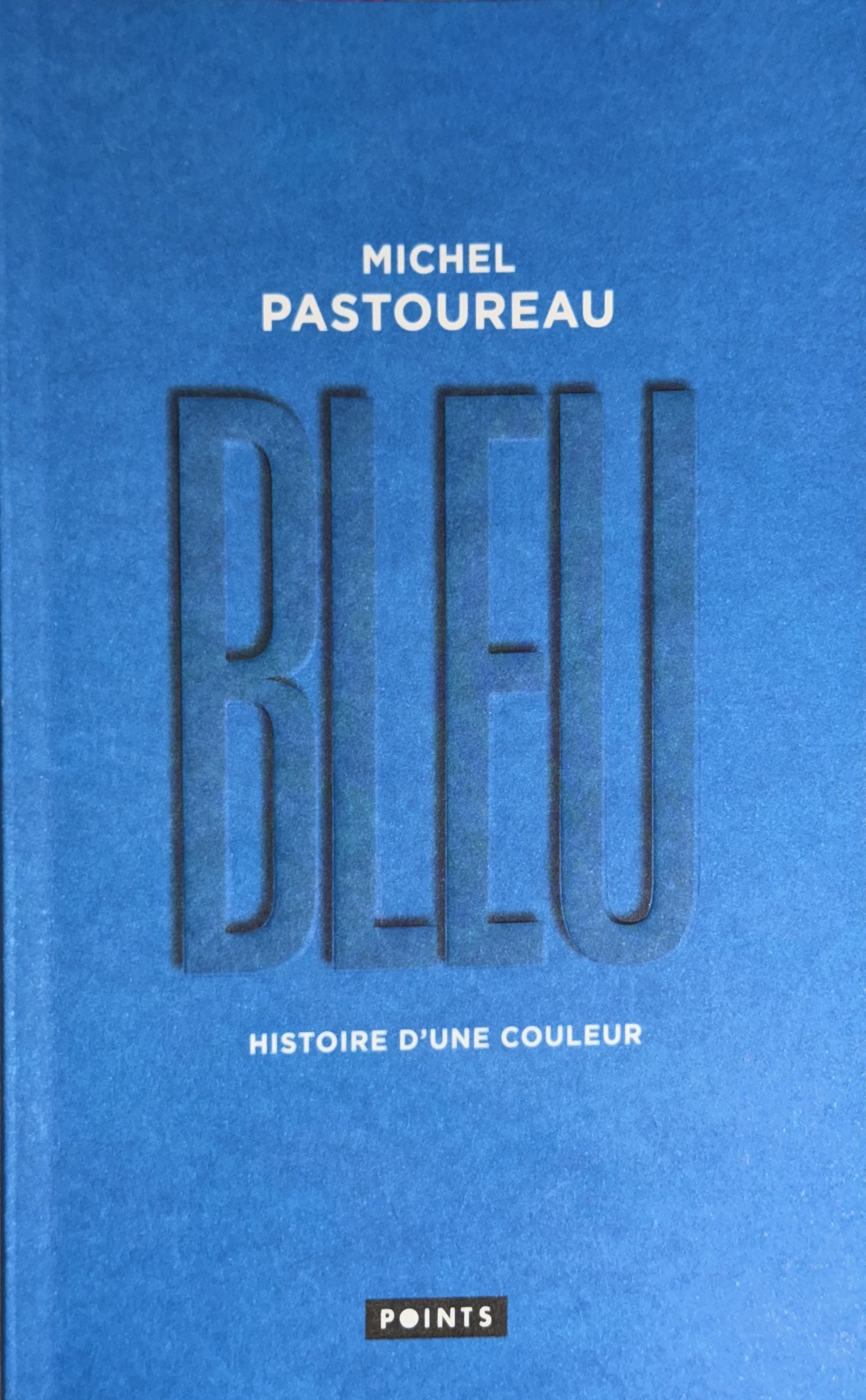 Michel Pastoureau: Bleu (français language, 2002, Seuil)