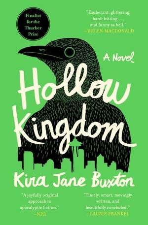 Kira Jane Buxton: Hollow Kingdom (2019, Grand Central Publishing)