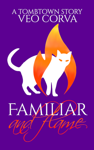 Veo Corva: Familiar & Flame (EBook, 2019, Witch Key Fiction)