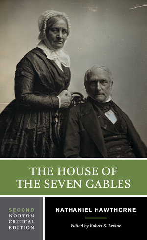 Nathaniel Hawthorne: The house of the seven gables (2005, W.W. Norton)