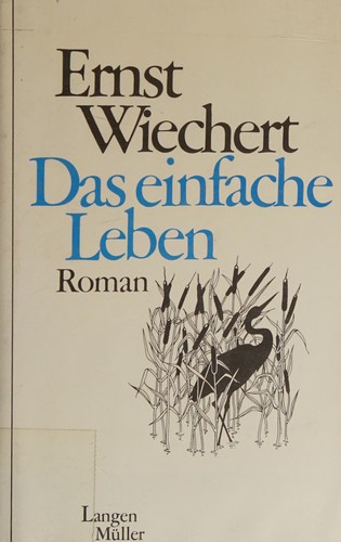 Ernst Emil Wiechert: Das einfache Leben (German language, 1977, Langen Müller)