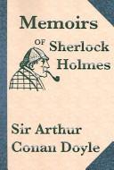 Arthur Conan Doyle, Arthur Conan Doyle: The Memoirs of Sherlock Holmes (Paperback, 2005, Quiet Vision Pub)