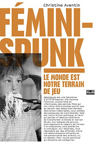 Christine Aventin: FéminiSpunk - Le monde est notre terrain de jeu (Paperback, Français language, Editions Zones)