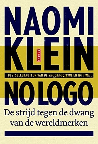 Naomi Klein: No logo : geen ruimte, geen keuze, geen werk (Paperback, 2014, De Geus)