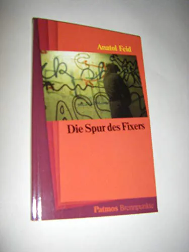 Anatol Feid: Die Spur des Fixers (Hardcover, German language, 1990, Patmos-Verl.)