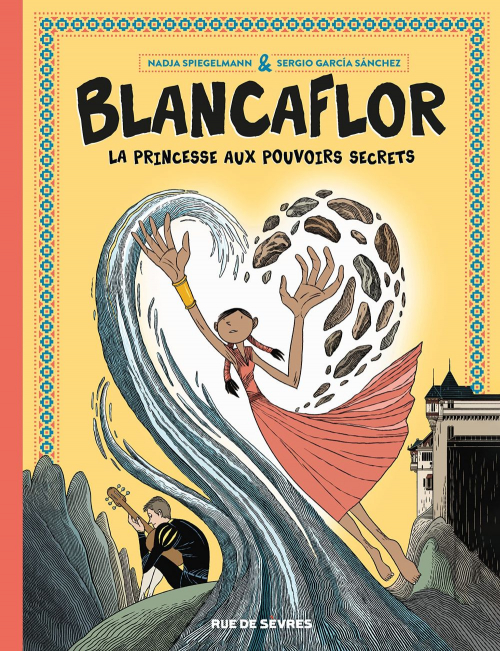 Nadja Spiegelmann, Sergio Garcia Sanchez: Blancaflor : la princesse aux pouvoirs secrets (GraphicNovel, fr language, 2023, rue de sèvres)