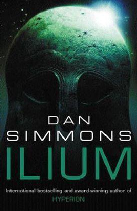 Dan Simmons: Ilium (2003, EOS)