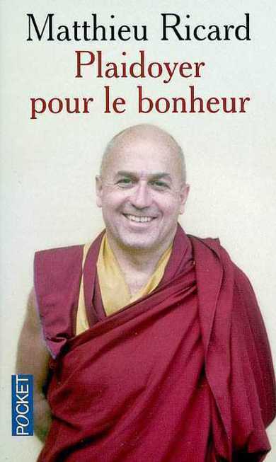 Matthieu Ricard: Plaidoyer pour le bonheur (Paperback, 2004, POCKET, Pocket)