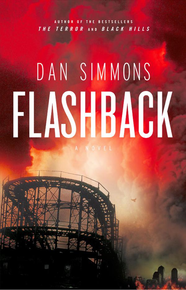 Dan Simmons: Flashback (2011, Little Brown & Company)
