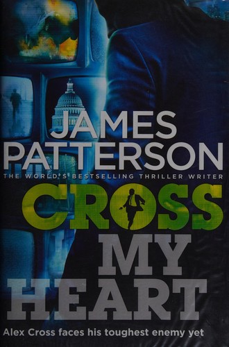 James Patterson: Cross my heart (2013, Century)
