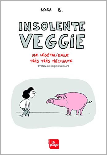 Rosa B.: Insolente veggie - une végétalienne très très méchante (Paperback, Français language, Editions La Plage)