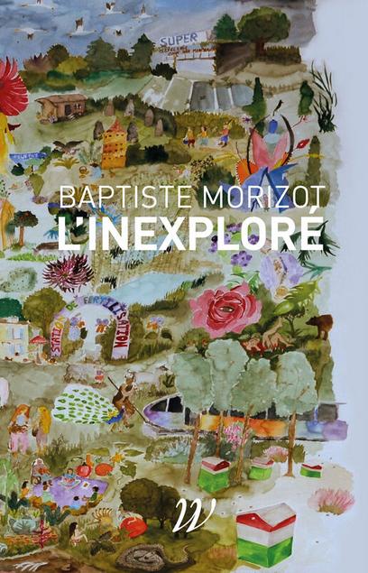 Baptiste Morizot: L'inexploré (French language, 2023, Éditions Wildproject)