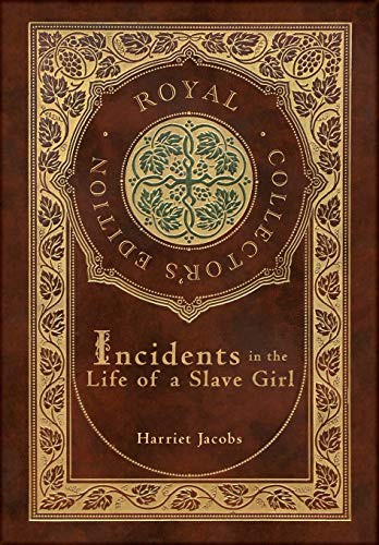 Harriet Jacobs: Incidents in the Life of a Slave Girl (Hardcover, 2021, Royal Classics)