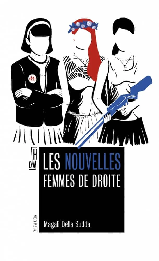 Magali Della Sudda: Les nouvelles femmes de droite (French language, 2022, Hors d'atteinte)