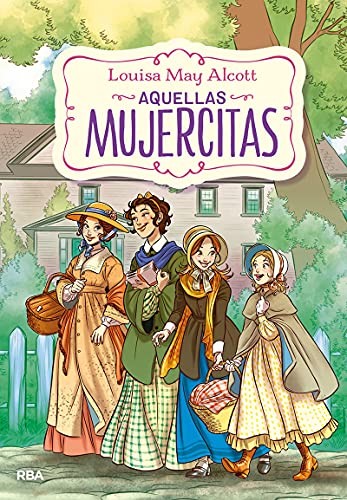 Louisa May Alcott, Montse Martín: Aquellas mujercitas (Hardcover, RBA Molino, Molino)