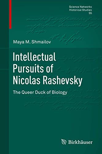 Maya M. Shmailov: Intellectual Pursuits of Nicolas Rashevsky (Hardcover, Birkhäuser)