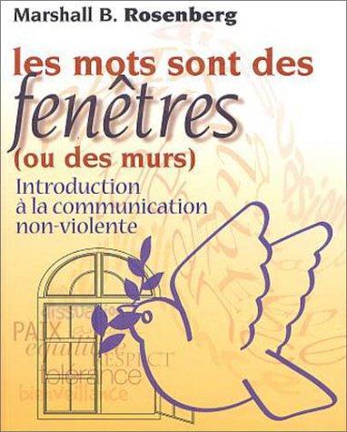 Marshall B. Rosenberg: Les mots sont des fenêtres (French language, 1999)