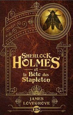 James Lovegrove: Sherlock Holmes et la bête des Stapleton (EBook, French language, 2022, Bragelonne)