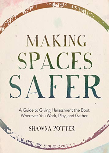 Shawna Potter: Making Spaces Safer (Paperback, 2019, AK Press)