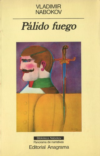 Vladimir Nabokov, Uwe friesel (Nachwort), Uwe Friesel, Robert Blumenfeld Marc Vietor: Pálido fuego (Paperback, Spanish language, 1986, Anagrama)