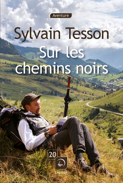 Sylvain Tesson: Sur les chemins noirs (French language, 2016, Gallimard)