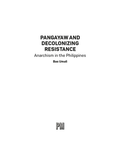 Pangayaw and Decolonizing Resistance (2020, PM Press)