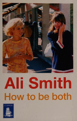 Ali Smith: How to be both (Paperback, 2015)