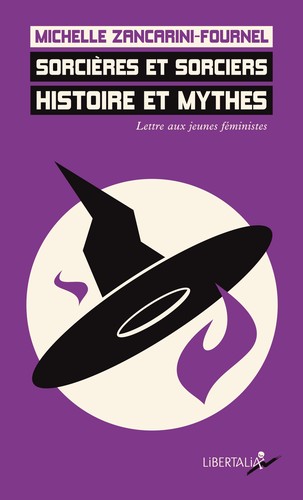 Michelle Zancarini-Fournel: Sorcières et sorciers, histoire et mythes (French language, 2024, Libertalia)