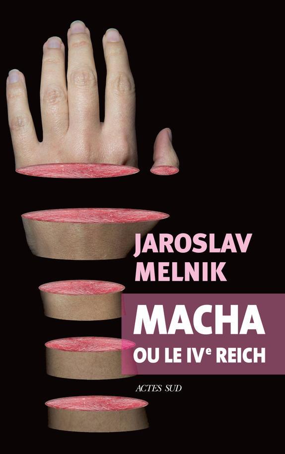 Jaroslav Melnik: Macha ou le IVe Reich (Paperback, French language, 2020, Actes Sud)