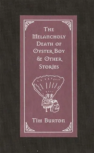 Tim Burton: The Melancholy Death of Oyster Boy & Other Stories (1997)