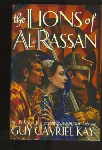 Guy Gavriel Kay: The Lions of Al-Rassan (1995, HarperCollins, Viking)