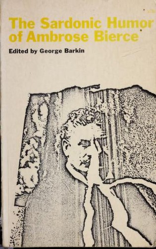 Ambrose Bierce: The sardonic humor of Ambrose Bierce (1963, Dover Publications)
