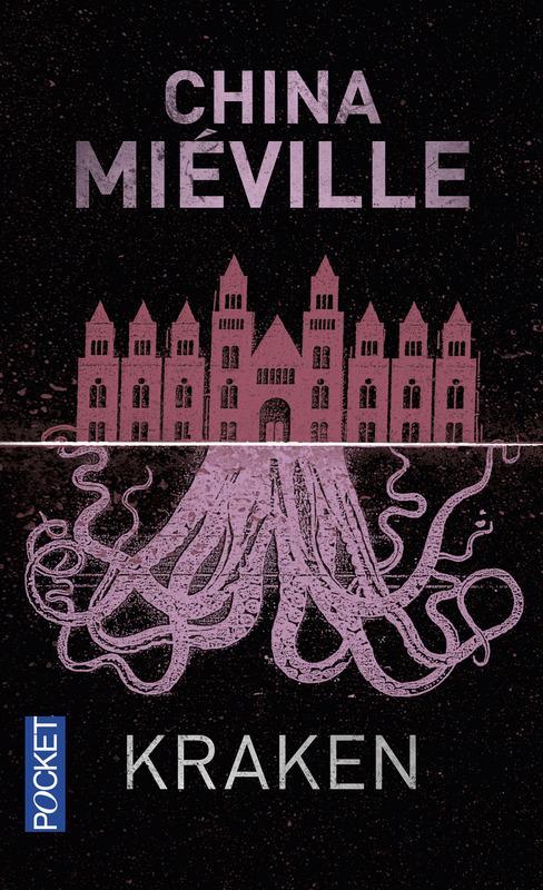 China Miéville: Kraken : une anatomie (French language, 2015, Presses Pocket)