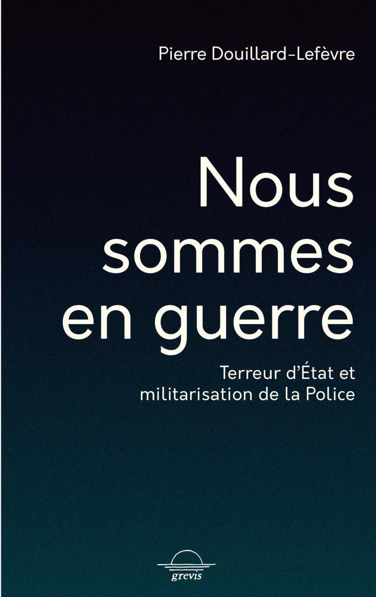 Pierre Douillard-Lefèvre: Nous sommes en guerre (Paperback, French language, grevis)